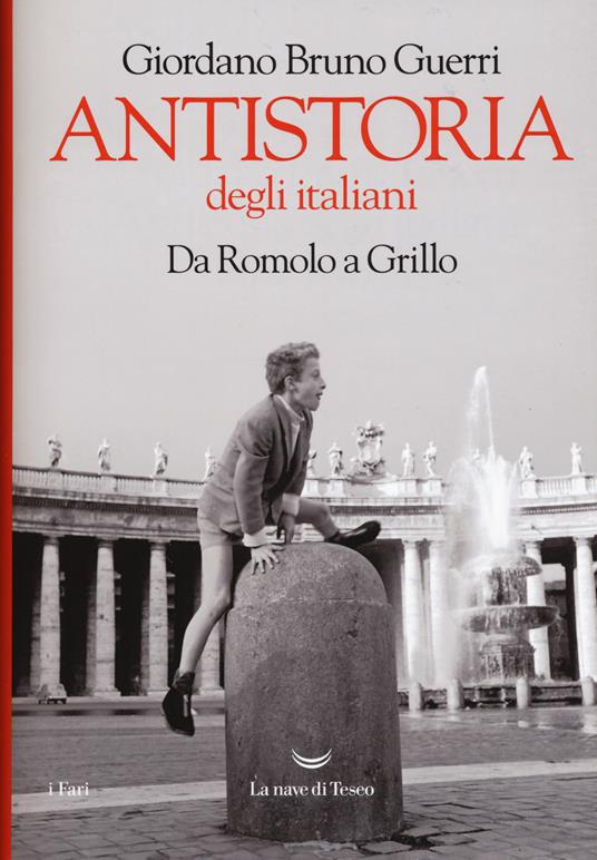 Ibs Antistoria degli italiani. Da Romolo a Grillo