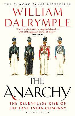 Ibs The Anarchy: The Relentless Rise of the East India Company