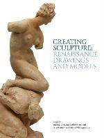 Ibs Creating Sculpture: Renaissance Drawings and Models Ritorno libero