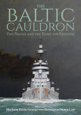 Ibs The Baltic Cauldron: Two Navies and the Fight for Freedom Enormi sconti