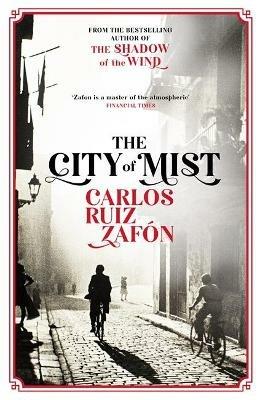Ibs The City of Mist: The last book by the bestselling author of The Shadow of the Wind Spedizione Gratuita