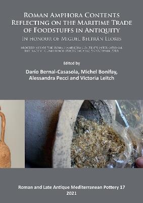 Ibs Roman Amphora Contents: Reflecting on the Maritime Trade of Foodstuffs in Antiquity (In honour of Miguel Beltran Lloris): Proceedings of the Roman Amphora Contents International Interactive Conference (RACIIC) (Cadiz 5-7 Oct Vendita Calda