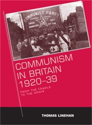 Ibs Communism in Britain 1920-39: From the Cradle to the Grave Soddisfazione Garantita