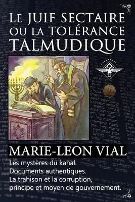 Ibs Le juif sectaire ou la tolerance talmudique