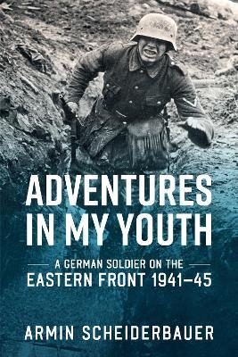 Ibs Adventures in My Youth: A German Soldier on the Eastern Front 1941–45 Sconto
