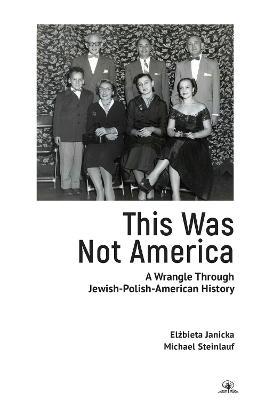Ibs This Was Not America: A Wrangle Through Jewish-Polish-American History Ritorno libero