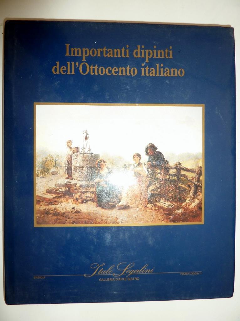 Abebooks "ITALO SEGALINI GALLERIA D'ARTE BISTRO Brescia - IMPORTANTI DIPINTI DELL'OTTOCENTO ITALIANO"