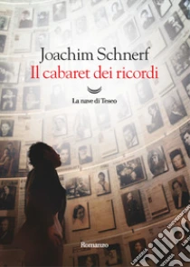 Unilibro Il cabaret dei ricordi - 9788834616710