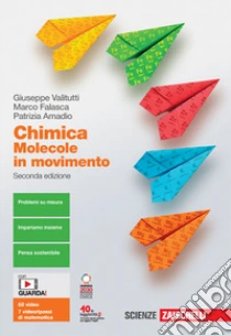 Unilibro Chimica: molecole in movimento. Vol. unico. Per le Scuole superiori. Con e-book. Con espansione online - 9788808920171