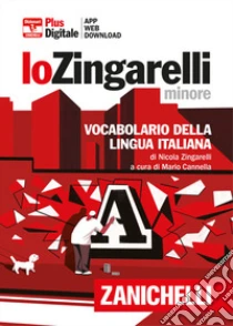 Unilibro Lo Zingarelli minore. Vocabolario della lingua italiana. Versione plus. Con Contenuto digitale (fornito elettronicamente). Con Contenuto digitale per download - 9788808520388