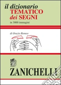 Unilibro Il dizionario tematico dei segni - 9788808170569