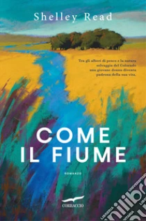 Unilibro Come il fiume - 9791259920584
