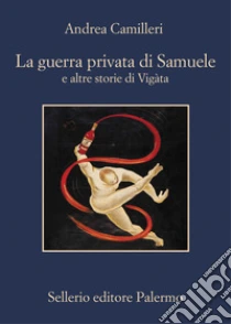 Unilibro La guerra privata di Samuele e altre storie di Vigàta - 9788838944864 Nuova