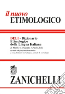 Unilibro Il nuovo etimologico. Dizionario etimologico della lingua italiana - 9788808575708 Presa