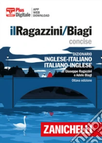 Unilibro Il Ragazzini/Biagi Concise. Dizionario inglese-italiano. Italian-English dictionary. Versione plus. Con Contenuto digitale per accesso online. Con Contenuto digitale per download - 9788808620200 Sconto