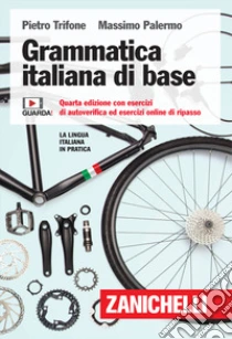 Unilibro Grammatica italiana di base. Con esercizi di autoverifica ed esercizi online di ripasso. Con Contenuto digitale per accesso online - 9788808420381