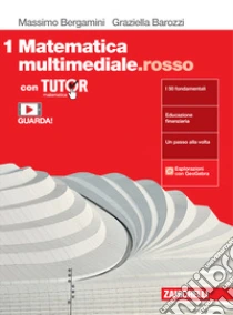 Unilibro Matematica multimediale.rosso. Con Tutor. Per le Scuole superiori. Con e-book. Con espansione online. Vol. 1 - 9788808841827