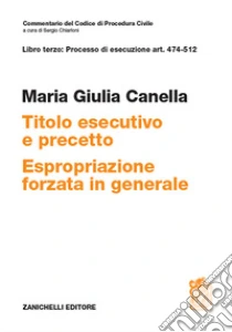 Unilibro Art. 474-512. Titolo esecutivo e precetto. Espropriazione forzata in generale - 9788808269126