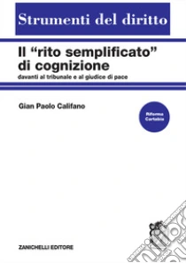 Unilibro Il «rito semplificato» di cognizione davanti al tribunale e al giudice di pace - 9788808499608