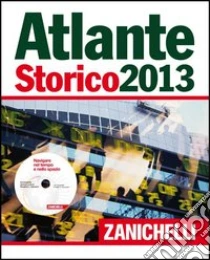 Unilibro Atlante storico Zanichelli 2013. Con aggiornamento online. Con DVD-ROM: Navigare il tempo e lo spazio - 9788808192844