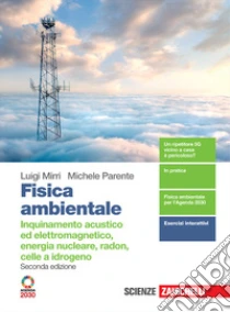 Unilibro Fisica ambientale. Inquinamento acustico ed elettromagnetico energia nucleare radon celle a idrogeno. Per il quinto anno delle Scuole superiori. Con e-book. Con espansione online - 9788808992222 Offerta speciale della fabbrica