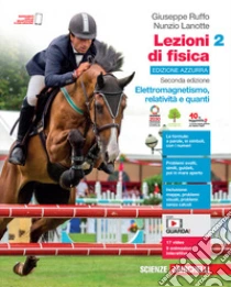 Unilibro Lezioni di fisica. Ediz. azzurra. Per le Scuole superiori. Con Contenuto digitale per accesso online. Vol. 2: Elettromagnetismo relatività e quanti - 9788808392510 Solo un giorno rimasto