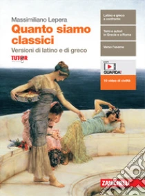 Unilibro Quanto siamo classici. Versioni di latino e di greco. Per le scuole superiori. Con e-book. Con espansione online - 9788808620156 Negozio online di fabbrica