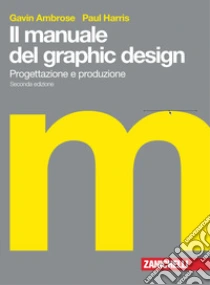Unilibro Il manuale del graphic design. Progettazione e produzione. Con Contenuto digitale (fornito elettronicamente) - 9788808420886 Offerta migliore