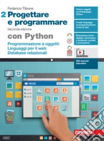 Unilibro Progettare e programmare. Con Python. Per le Scuole superiori. Con espansione online. Vol. 2: Programmazione a oggetti. Linguaggi per il web. Database - 9788808607072 Offerta speciale della fabbrica