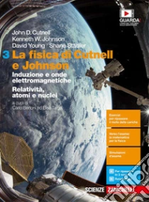 Unilibro Fisica di Cutnell e Johnson. Per le Scuole superiori. Con e-book. Con espansione online (La). Vol. 3: Induzione e onde elettromagnetiche. Relatività atomi e nuclei - 9788808548153 Nuovo