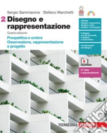 Unilibro Disegno e rappresentazione. Per le Scuole superiori. Con Contenuto digitale (fornito elettronicamente). Vol. 2: Prospettiva e ombre. Osservazione rappresentazione e progetto - 9788808802828 Liquidazione