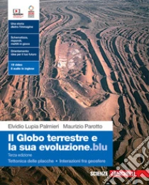 Unilibro Globo terrestre e la sua evoluzione.blu. Con Tettonica delle placche Interazioni fra geosfere. Per le Scuole superiori. Con Contenuto digitale (fornito elettronicamente) (Il) - 9788808738721 Rilascio limitato
